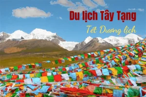 Du lịch Tây Tạng tết dương lịch 2026